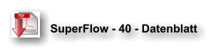 SuperFlow - 40 - Datenblatt