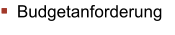 Budgetanforderung