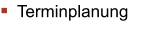 Terminplanung