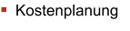 Kostenplanung