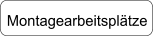 Montagearbeitsplätze