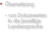 Übersetzung  - von Dokumenten   in die jeweilige   Landessprache